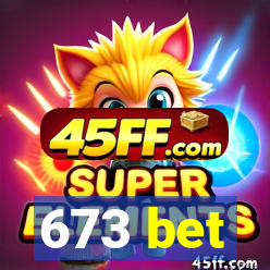 673 bet